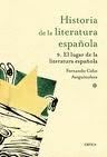 HISTORIA DE LA LITERATURA ESPAÑOLA 9. EL LUGAR DE LA LITERATURA ESPAÑOLA