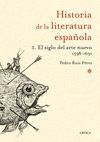 HISTORIA DE LA LITERATURA ESPAÑOLA 3: EL SIGLO DEL ARTE NUEVO 1598-1691