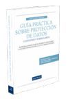 GUIA PRACTICA SOBRE PROTECCION DE DATOS. CUESTIONES Y FORMULARIOS. CON CD-ROM