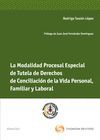 MODALIDAD PROCESAL ESPECIAL DE TUTELA DE DERECHOS DE CONCILIACIÓN, DE LA VIDA LABORAL, FAMILIAR Y PE