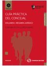 GUIA PRACTICA DEL CONCEJAL. VOLUMEN 1. REGIMEN JURIDICO 1ª ED