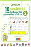 10 SESIONES PARA TRABAJAR LOS CONTENIDOS BASICOS 2 LENGUA Y MATEMATICAS