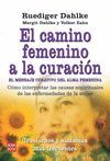 EL CAMINO FEMENINO A LA CURACION. MENSAJE CURATIVO DEL ALMA FEMENINA