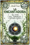 LA ENCANTADORA (LOS SECRETOS DEL INMORTAL NICOLAS FLAMEL 6)
