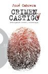 CRIMEN Y CASTIGO. INVESTIGACION FORENSE Y CRIMINOLOGIA