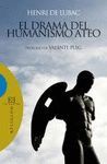 EL DRAMA DEL HUMANISMO ATEO. 4ª ED. REVISADA