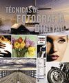 TECNICAS DE FOTOGRAFIA DIGITAL. TODO FOTO