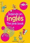 JUGANDO EN INGLES, THE PINK BOOK