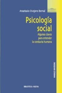 PSICOLOGIA SOCIAL. ALGUNAS CLAVES PARA ENTENDER LA CONDUCTA HUMANA