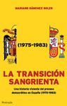 LA TRANSICION SANGRIENTA ( 1975-1983 )