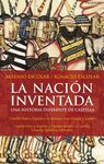 LA NACION INVENTADA. UNA HISTORIA DIFERENTE DE CASTILLA. 2ª ED.