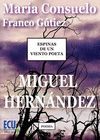 ESPINAS DE UN VIENTO POETA: MIGUEL HERNANDEZ