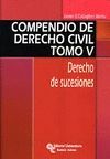 COMPENDIO DE DERECHO CIVIL TOMO 5: DERECHO DE SUCESIONES