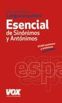 DICCIONARIO ESENCIAL VOX DE SINÓNIMOS Y ANTÓNIMOS. LENGUA ESPAÑOLA