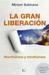 LA GRAN LIBERACIÓN. CON CD DE MEDITACIONES GUIADAS POR LA AUTORA