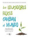 LOS EDUCADORES FELICES CAMBIAN EL MUNDO