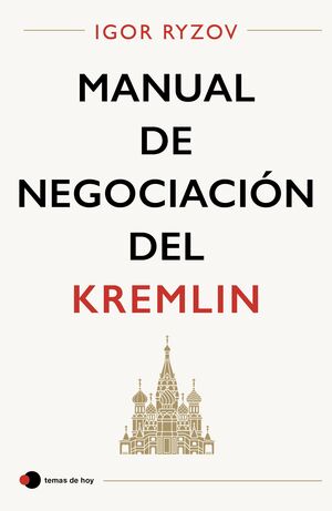 MANUAL DE NEGOCIACIÓN DEL KREMLIN