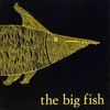 THE BIG FISH