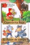 CAPERUCITA ROJA / EL RATON DE CAMPO Y CIUDAD (2 FABULAS EN RIMA