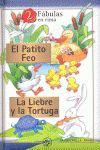 EL PATITO FEO / LA LIEBRE Y LA TORTUGA (2 FABULAS EN RIMA)