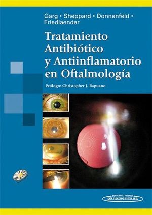 TRATAMIENTO ANTIBIOTICO Y ANTIINFLAMATORIO EN OFTALMOLOGIA. CON CD-ROM