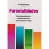 PARENTALIDADES : INTERDEPENDENCIAS TRANSFORMADORAS ENTRE PADRES E HIJOS