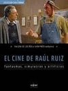 EL CINE DE RAUL RUIZ. FANTASMAS, SIMULACROS Y ARTIFICIOS