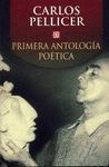 PRIMERA ANTOLOGIA POETICA. CARLOS PELLICER