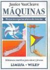 MAQUINAS. PROYECTOS ESPECTACULARES DE CIENCIAS