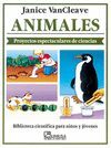 ANIMALES. PROYECTOS ESPECTACULARES DE CIENCIAS