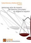 VEINTICINCO AÑOS DE IMPACTO DEL DERECHO COMUNITARIO EN EL DERECHO ESPAÑOL