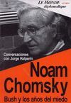 NOAM CHOMSKY: BUSH Y AÑOS DEL MIEDO. CONVERSACIONES CON J. HALPERIN