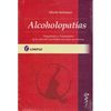 ALCOHOLOPATIAS. DIAGNOSTICO Y TRATAMIENTO DE LA ADICCION ALCOHOLICA EN TODAS SUS FORMAS
