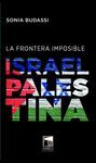 LA FRONTERA IMPOSIBLE. ISRAEL-PALESTINA