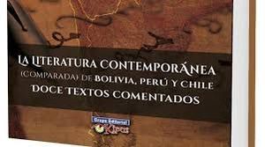 LA LITERATURA CONTEMPORÁNEA (COMPARADA) EN BOLIVIA, PERÚ Y CHILE
