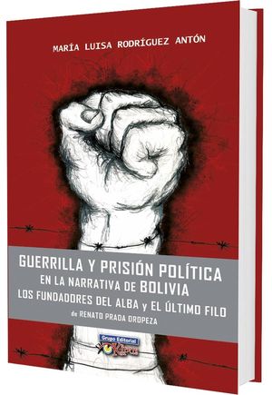 GUERRILLA Y PRISIÓN POLÍTICA EN LA NARRATIVA DE BOLIVIA